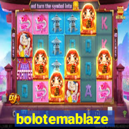 bolotemablaze