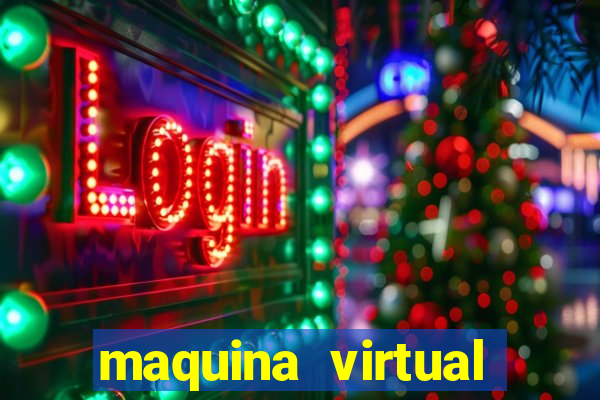 maquina virtual para jogar