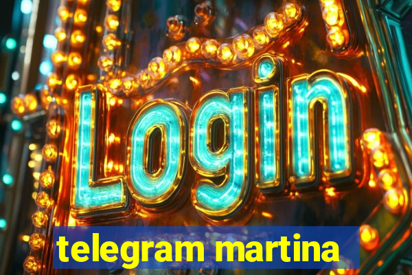 telegram martina