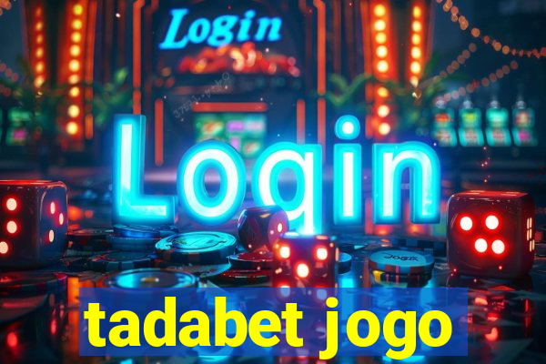 tadabet jogo