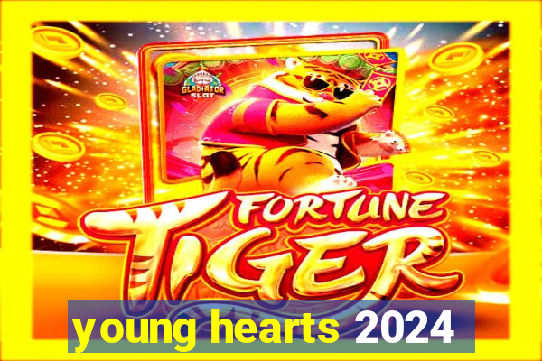 young hearts 2024