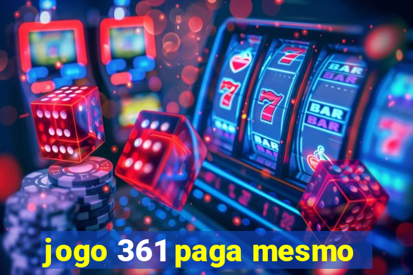 jogo 361 paga mesmo