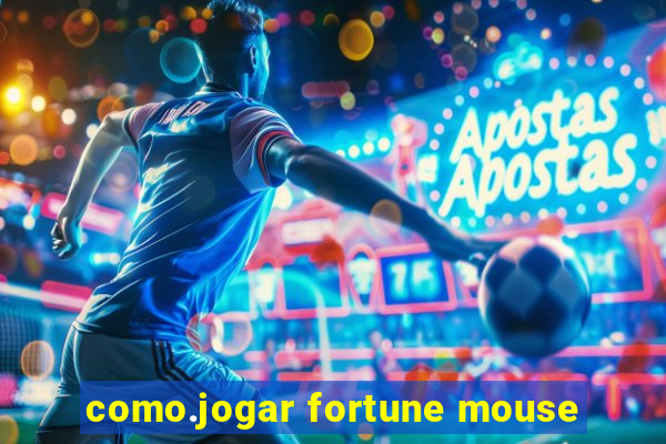 como.jogar fortune mouse