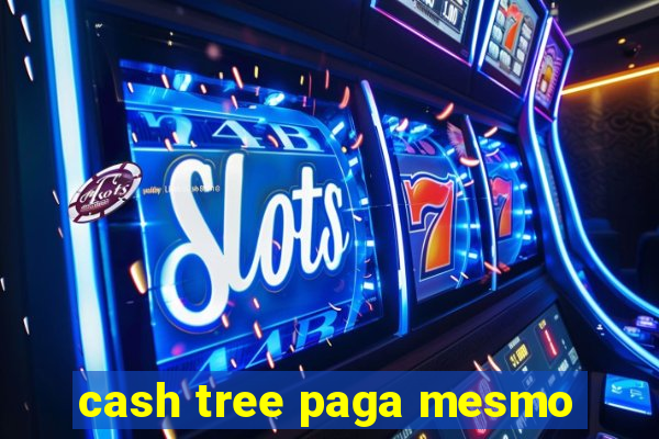 cash tree paga mesmo