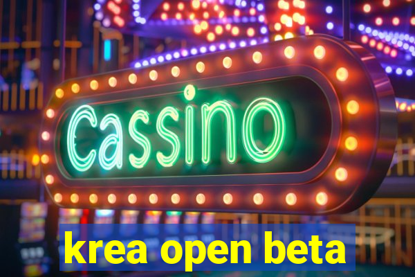 krea open beta