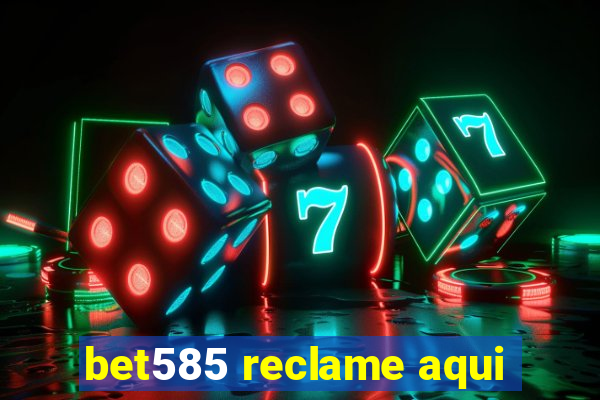 bet585 reclame aqui