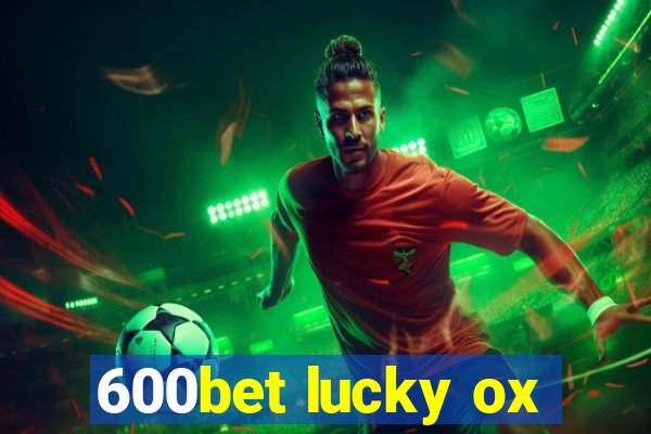 600bet lucky ox