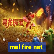 mel fire net