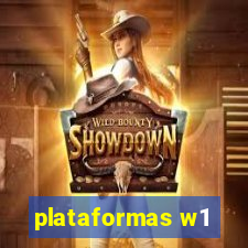 plataformas w1