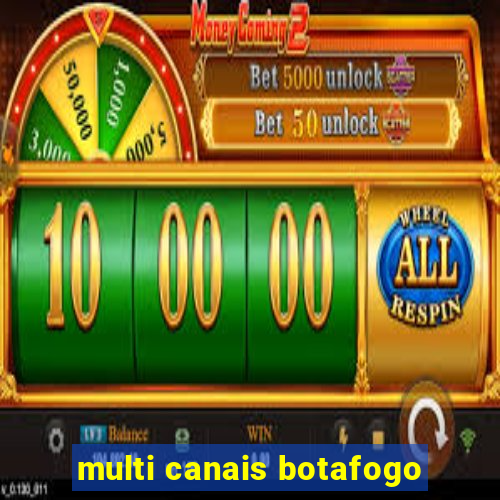 multi canais botafogo