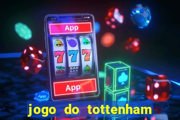 jogo do tottenham hoje palpite