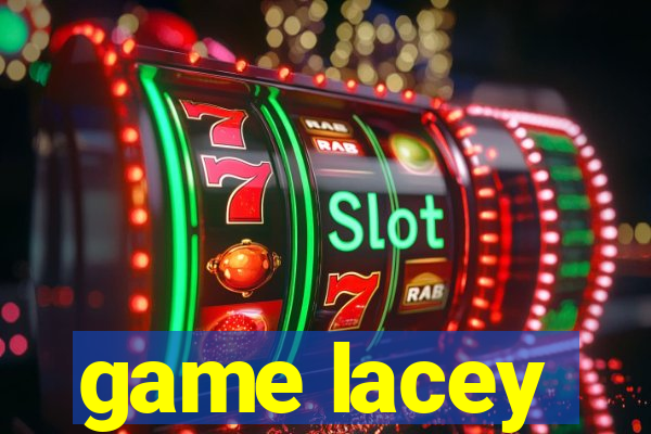 game lacey