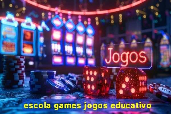 escola games jogos educativo