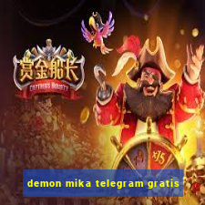 demon mika telegram gratis