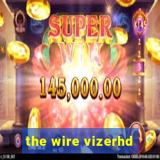 the wire vizerhd