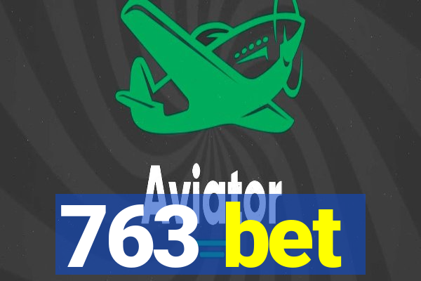 763 bet