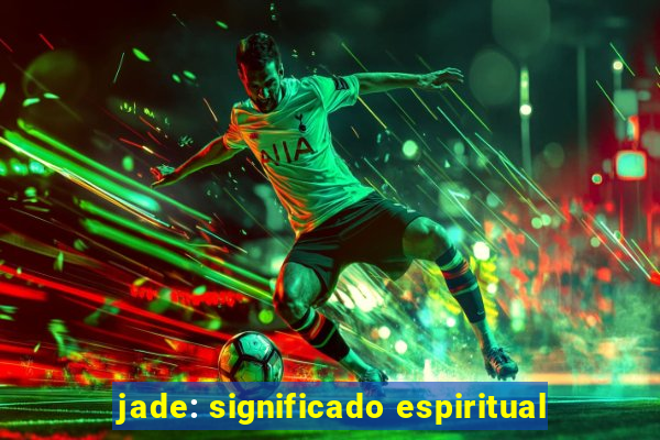 jade: significado espiritual