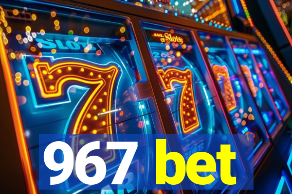 967 bet