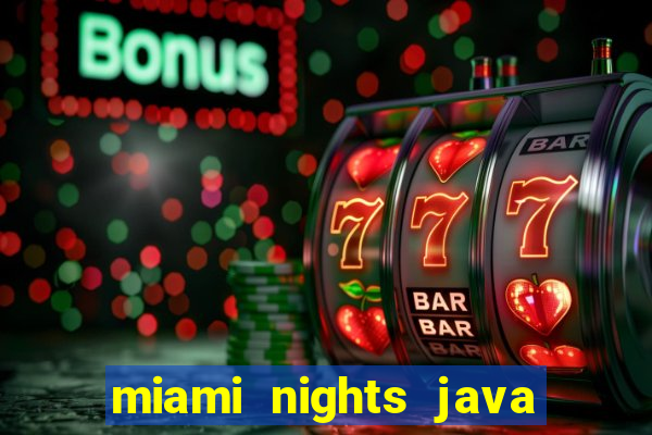 miami nights java pt-br 320x240