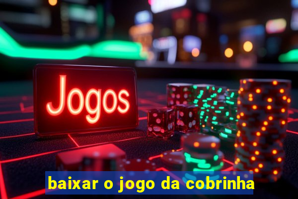 baixar o jogo da cobrinha