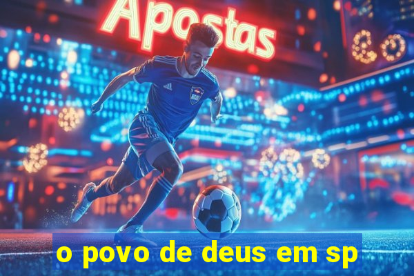 o povo de deus em sp