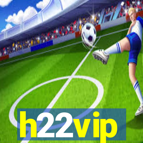 h22vip