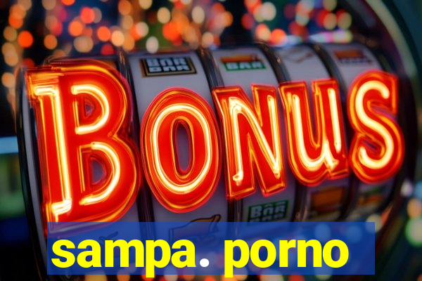 sampa. porno