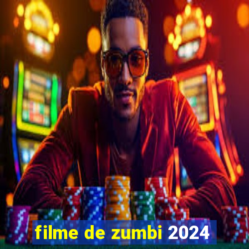 filme de zumbi 2024