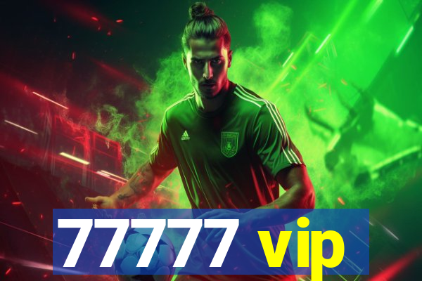 77777 vip