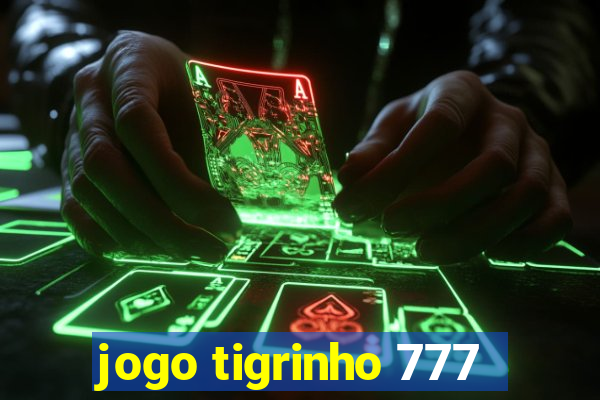 jogo tigrinho 777