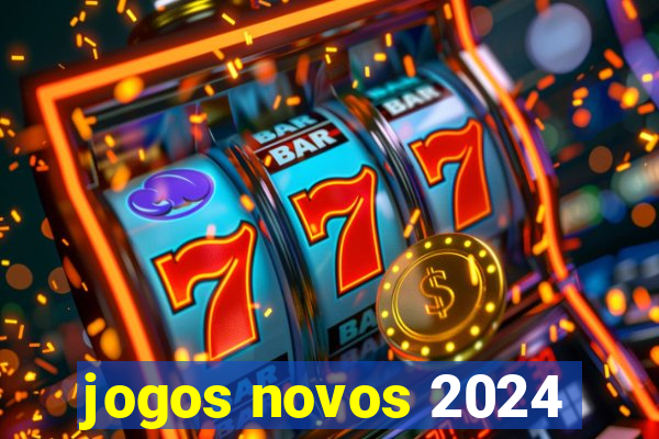 jogos novos 2024