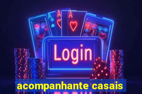 acompanhante casais