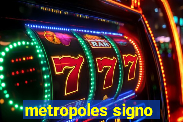 metropoles signo