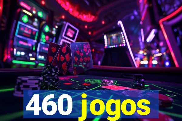 460 jogos