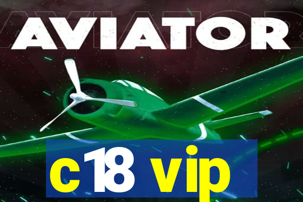 c18 vip