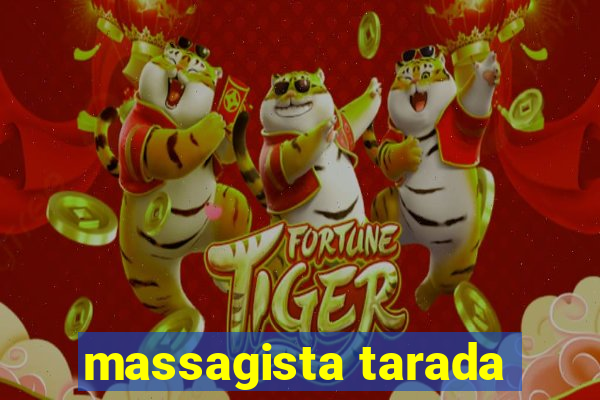 massagista tarada