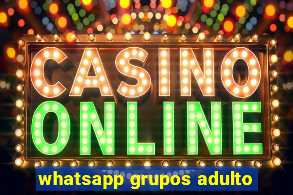 whatsapp grupos adulto