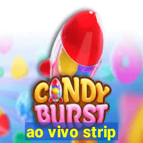 ao vivo strip