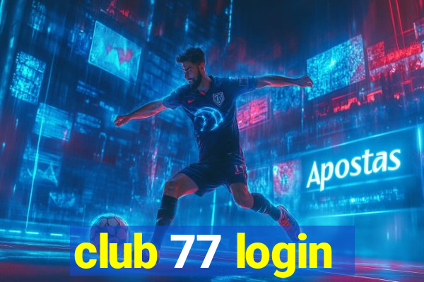 club 77 login