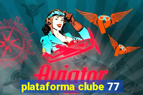 plataforma clube 77