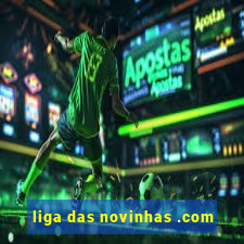 liga das novinhas .com