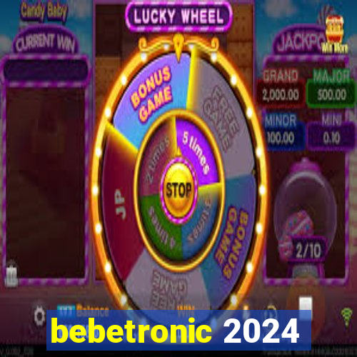 bebetronic 2024