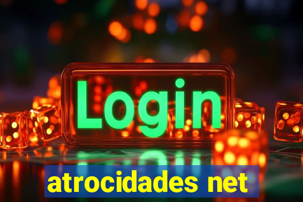 atrocidades net