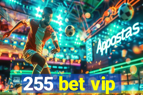 255 bet vip