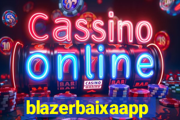 blazerbaixaapp