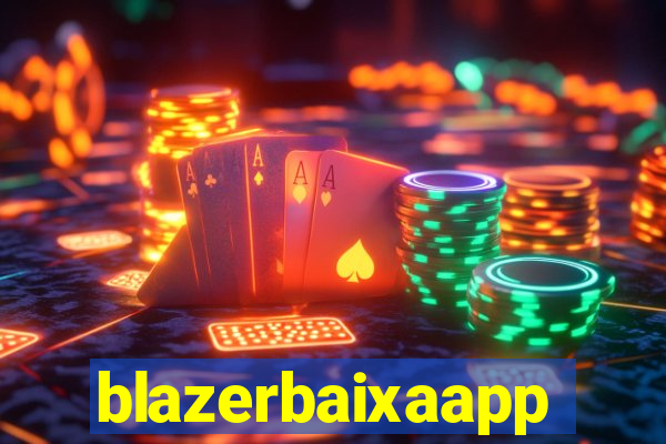 blazerbaixaapp