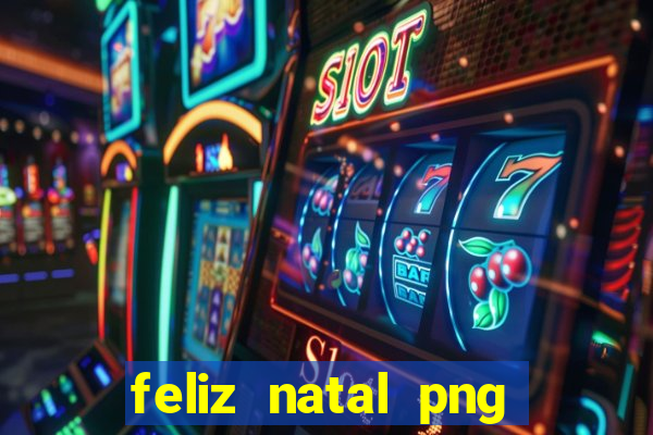 feliz natal png para imprimir