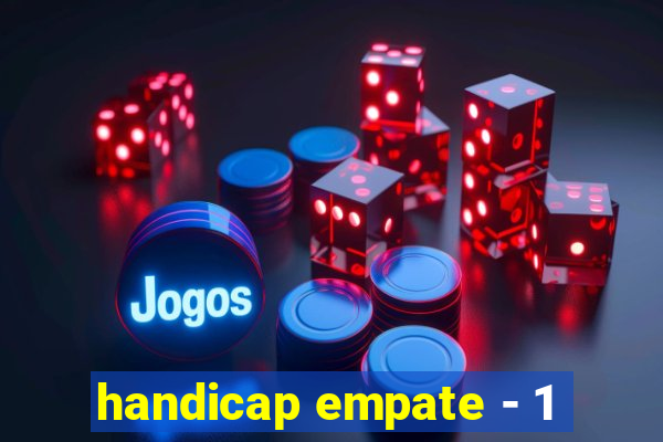 handicap empate - 1