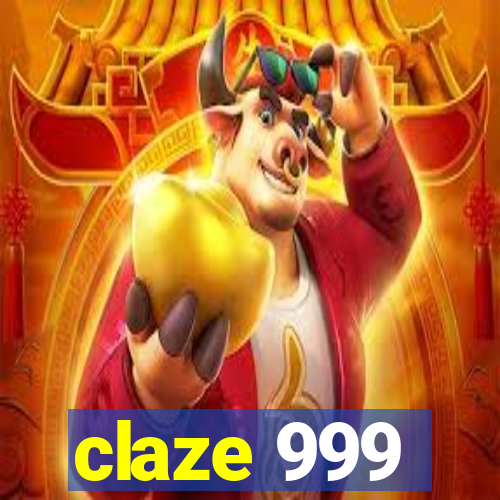 claze 999