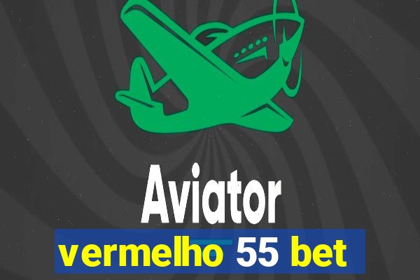 vermelho 55 bet